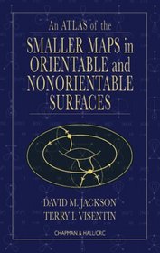 An Atlas of the Smaller Maps in Orientable and Nonorientable Surfaces (Discrete Mathematics and Its Applications)