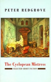 The Cyclopean Mistress: Selected Short Fiction 1960-1990