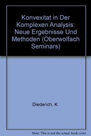 Konvexitt in der komplexen Analysis: Neue Ergebnisse und Methoden (Oberwolfach Seminars) (German Edition)