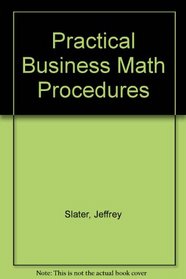 Practical Business Math Procedures/Business Math Handbook: A Quick Reference Guide
