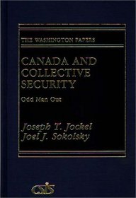 Canada and Collective Security: Odd Man Out (The Washington Papers)