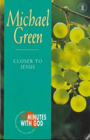 Closer to Jesus (20 minutes with God)