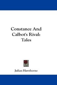 Constance And Calbot's Rival: Tales