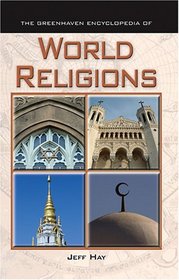 World Religions (Greenhaven Encyclopedia)