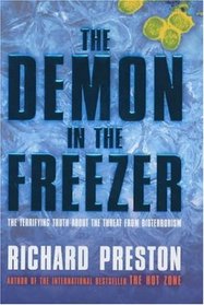 The Demon in the Freezer: The Terrifying Truth About the Threat from Bioterrorism