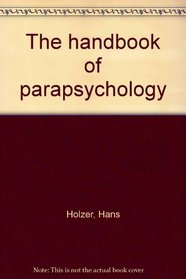 The handbook of parapsychology