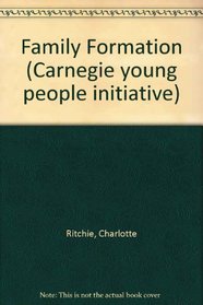Family Formation (Carnegie young people initiative)
