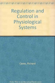Regulation and Control in Physiological Systems