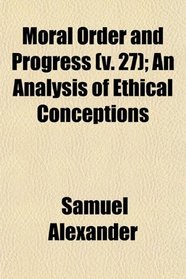 Moral Order and Progress (v. 27); An Analysis of Ethical Conceptions