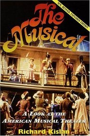 The Musical : A Look at the American Musical Theater