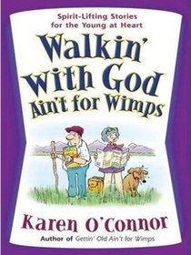 Walkin' With God Ain't for Wimps (Christian Softcover Originals)
