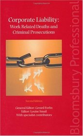 Corporate Liability: Work Related Deaths and Criminal Prosecutions (Second Edition)