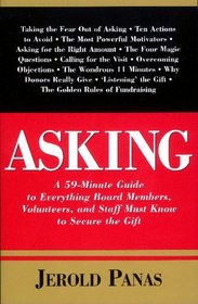 Asking: A 59-Minute Guide to Everything Board Members, Volunteers, and Staff Must Know to Secure the Gift