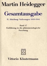 Gesamtausgabe Abt. 2 Vorlesungen Bd. 17. Einfhrung in die phnomenologische Forschung.