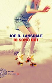 JOE R. LANSDALE - IO SONO DOT