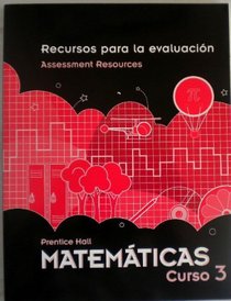 Prentice Hall Matemticas Curso 3: Recursos para la evaluacion Assessment Resources