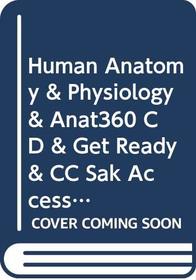 Human Anatomy & Physiology & Anat360 CD & Get Ready & CC Sak Access Card
