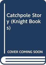 Catchpole Story (Knight Books)