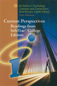 Current Perspectives: Readings from InfoTrac  College Edition for Rathus' Psychology: Concepts and Connections, Brief Version, 8th