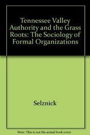 Tva and the Grass Roots: A Study of Politics and Organization