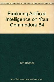 Exploring Artificial Intelligence on Your Commodore 64