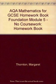 AQA Mathematics for GCSE Homework Book Foundation Module 5 - No Coursework: Homework Book