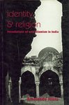 Identity and Religion: Foundations of Anti-Islamism in India