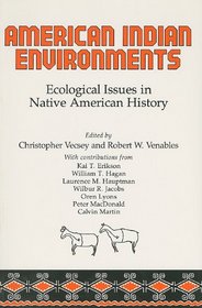 American Indian Environments: Ecological Issues in Native American History