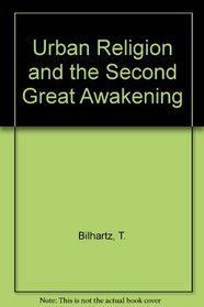 Urban Religion and the Second Great Awakening: Church and Society in Early National Baltimore
