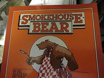 Smokehouse Bear: More Alaskan Recipes and Stories