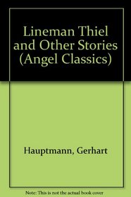 Lineman Thiel and Other Tales (Angel Classics)