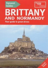 Brittany and Normandy: Your Guide to Great Drives (Signpost Guides)