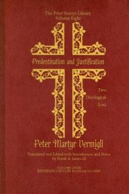Predestination and Justification: Two Theological Loci (Sixteenth Century Essays and Studies)
