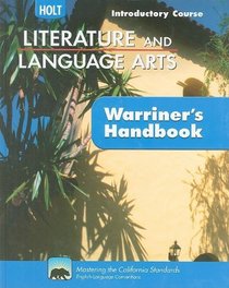 California Holt Literature and Language Arts: Warriner's Handbook, Introductory Course: Grammar, Usage, Mechanics, Sentences