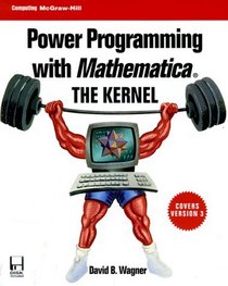 Power Programming With Mathematica: The Kernel