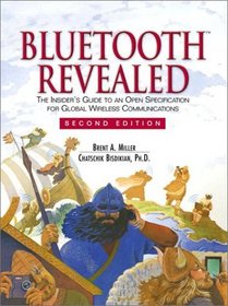 Bluetooth Revealed: The Insider's Guide to an Open Specification for Global Wireless Communications (2nd Edition)