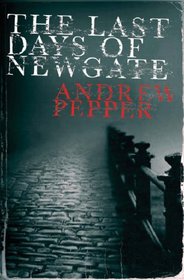 The Last Days of Newgate (A Pyke Mystery)