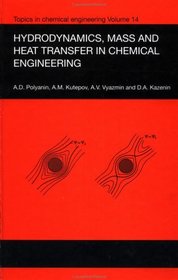 Hydrodynamics, Mass and Heat Transfer in Chemical Engineering (Topics in Chemical Engineering, V. 14)