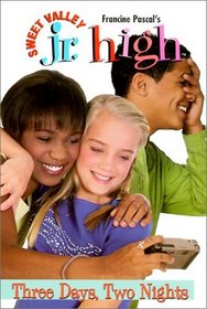 Three Days, Two Nights (Sweet Valley Junior High (Hardcover))