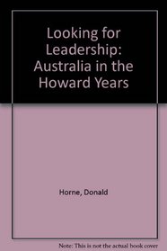 Looking for Leadership: Australia in the Howard Years