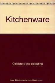Kitchenware (The Lyle antiques & their values)