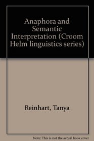Anaphora and semantic interpretation (Croom Helm linguistics series)
