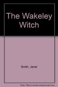 The Wakeley Witch