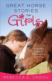 Great Horse Stories for Girls: Inspiring Tales of Friendship and Fun