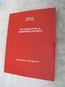 The Collected Works of J Krishnamurti 1945-1948: The Observer Is the Observed