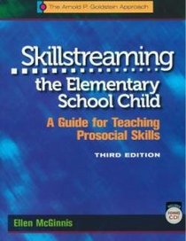 Skillstreaming the Elementary School Child: A Guide for Teaching Prosocial Skills and Program Forms