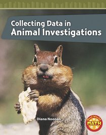 Collecting Data in Animal Investigations (Real World Math: Level 4)