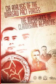 CIA Analysis of the Warsaw Pact Forces: The Importance Of Clandestine Reporting