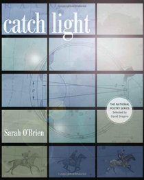 Catch Light (The National Poetry Series)
