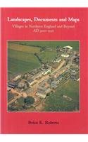 Landscapes, Documents And Maps: Village Plans in Northern England And Beyond